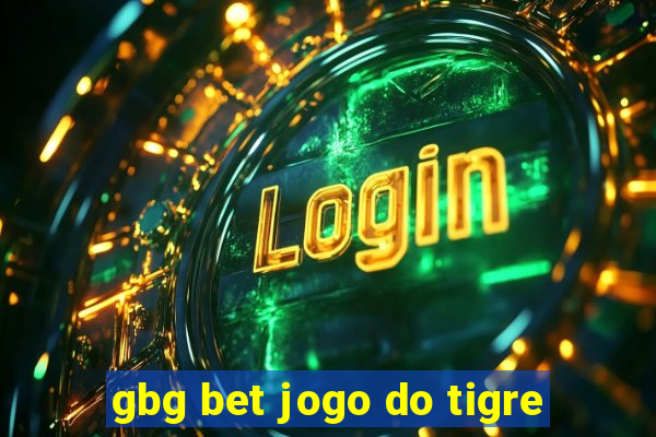 gbg bet jogo do tigre