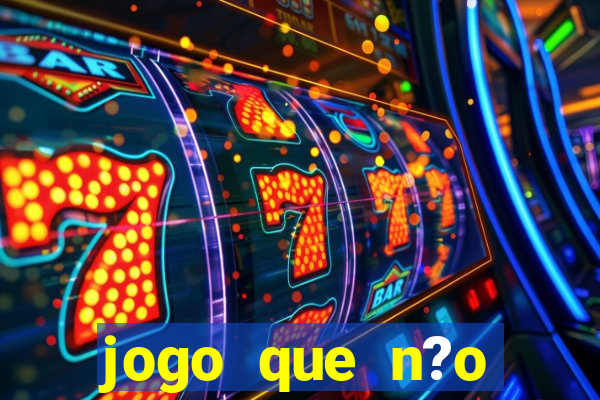 jogo que n?o precisa depositar