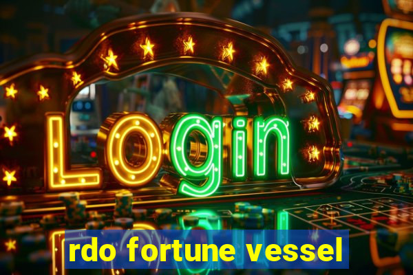 rdo fortune vessel