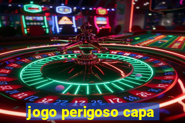 jogo perigoso capa