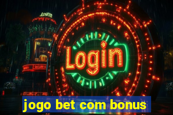 jogo bet com bonus