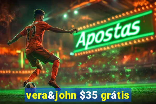 vera&john $35 grátis