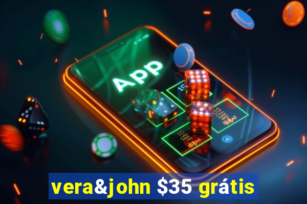 vera&john $35 grátis