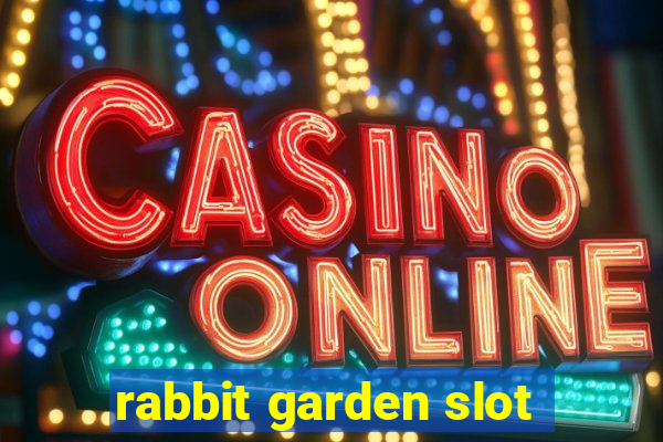 rabbit garden slot