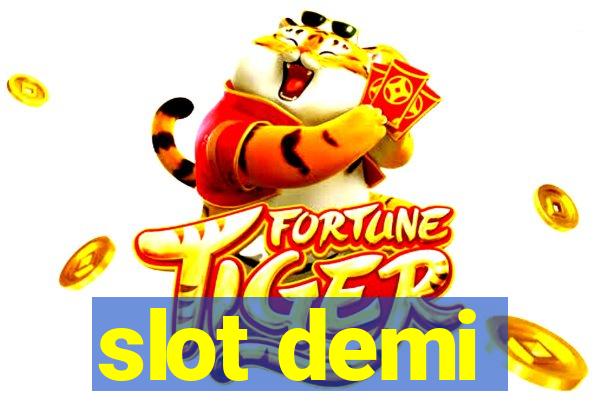 slot demi