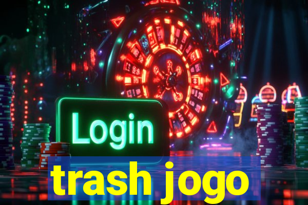 trash jogo