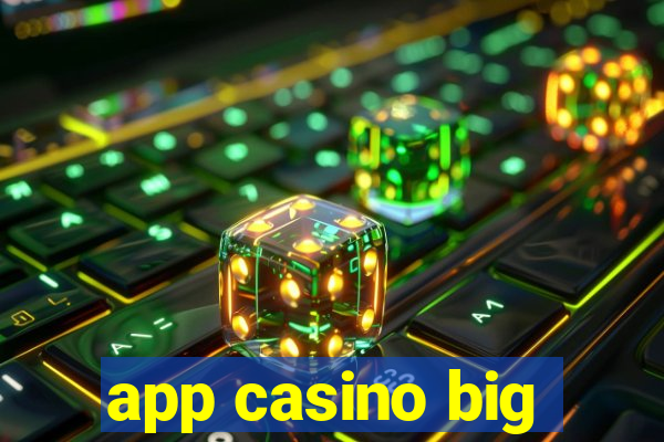 app casino big