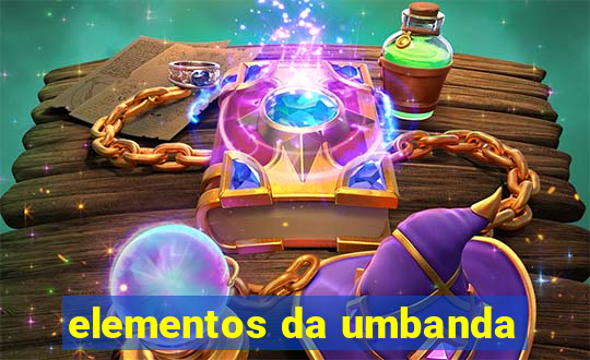 elementos da umbanda