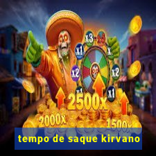 tempo de saque kirvano