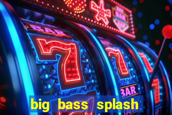 big bass splash slot recenzie