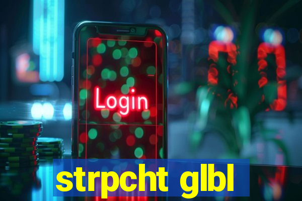 strpcht glbl