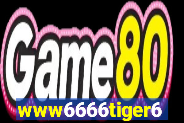 www6666tiger6