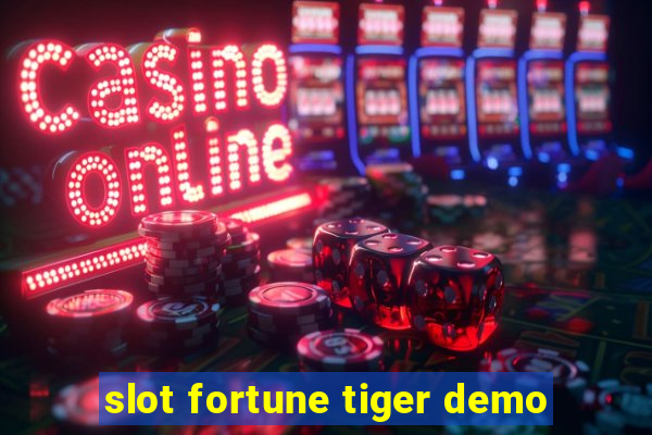 slot fortune tiger demo