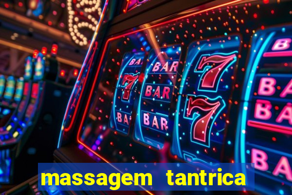 massagem tantrica perto de mim