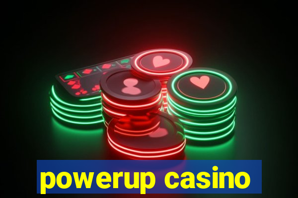 powerup casino