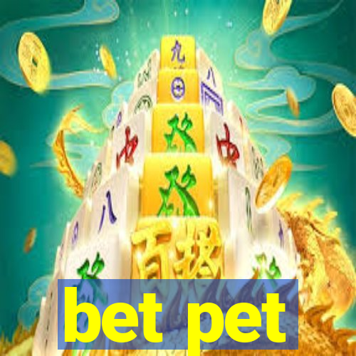 bet pet