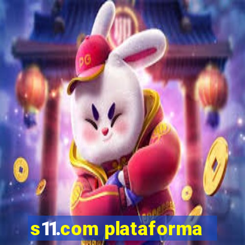 s11.com plataforma