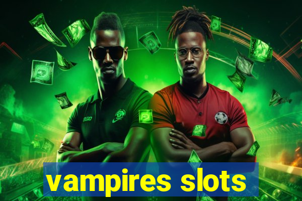 vampires slots