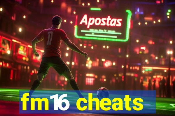 fm16 cheats