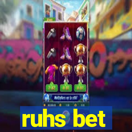 ruhs bet