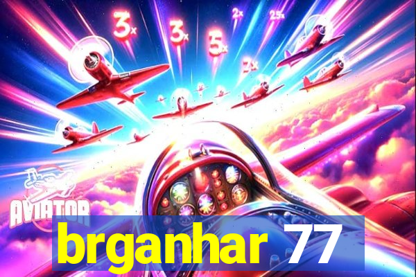 brganhar 77