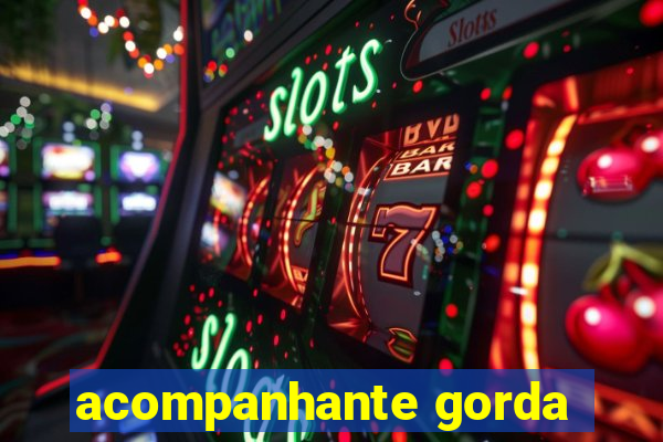 acompanhante gorda