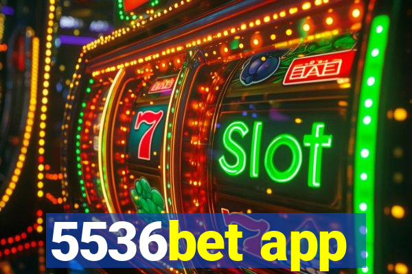 5536bet app