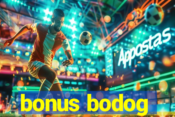 bonus bodog