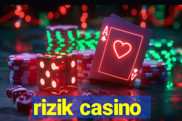 rizik casino