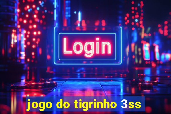 jogo do tigrinho 3ss