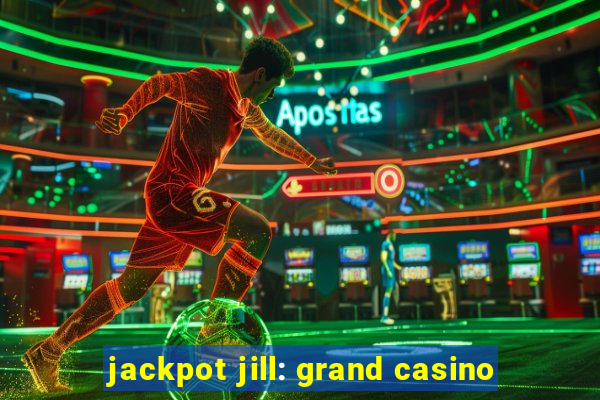 jackpot jill: grand casino