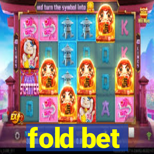 fold bet