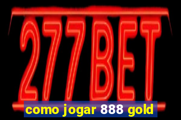 como jogar 888 gold