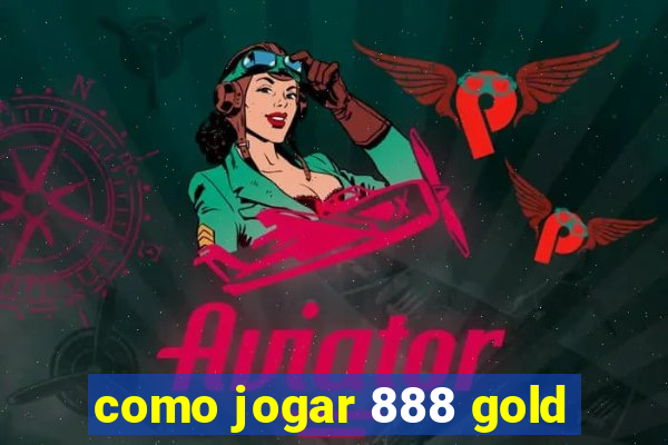 como jogar 888 gold