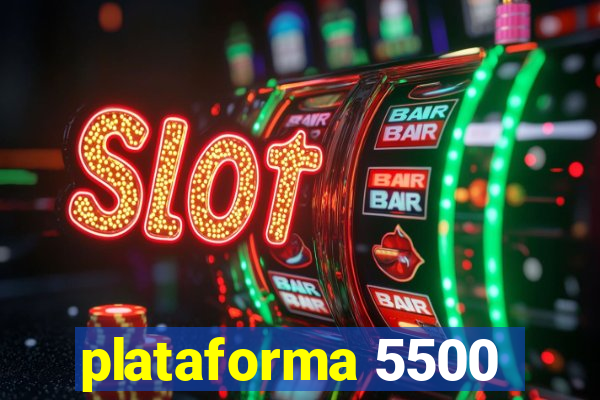 plataforma 5500