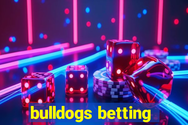 bulldogs betting