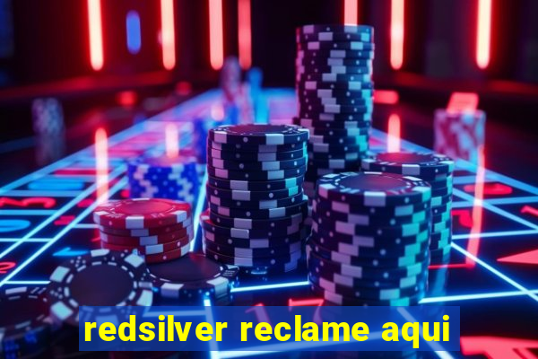 redsilver reclame aqui