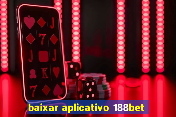 baixar aplicativo 188bet