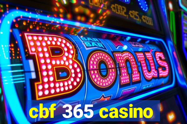 cbf 365 casino