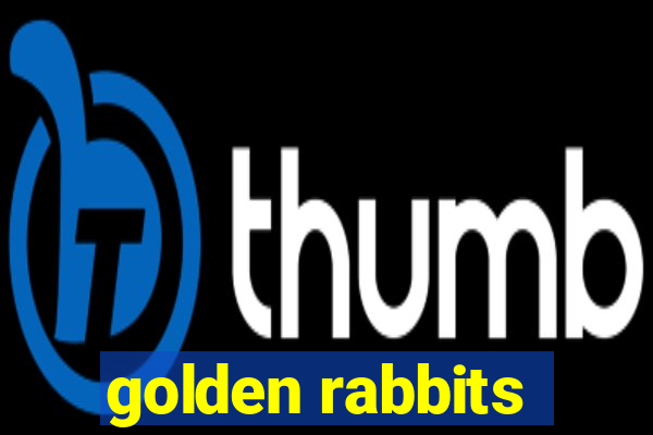 golden rabbits