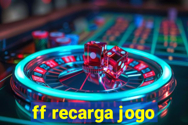 ff recarga jogo