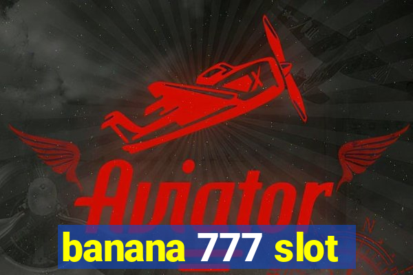 banana 777 slot