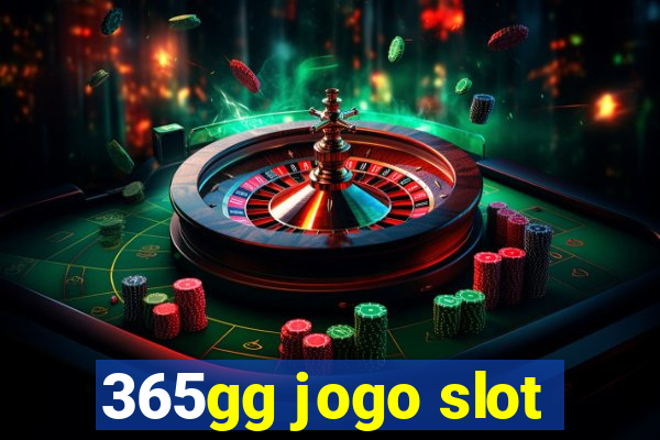 365gg jogo slot