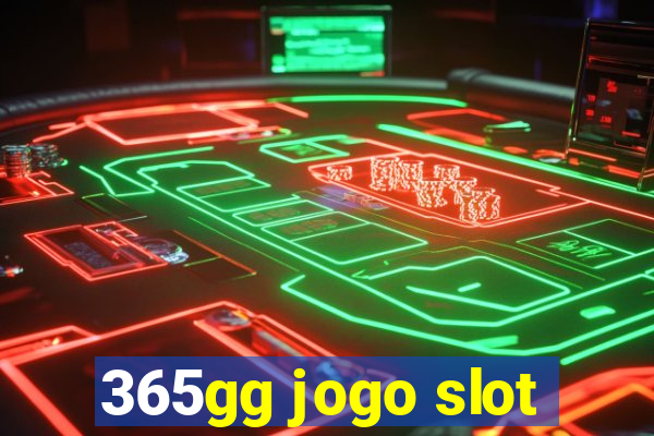 365gg jogo slot