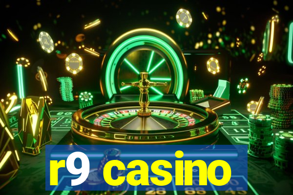 r9 casino