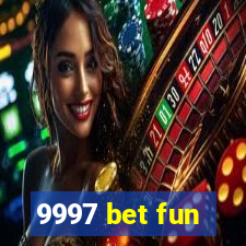 9997 bet fun