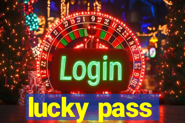 lucky pass