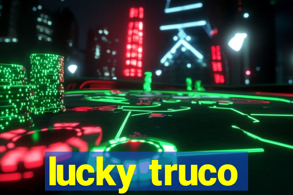 lucky truco