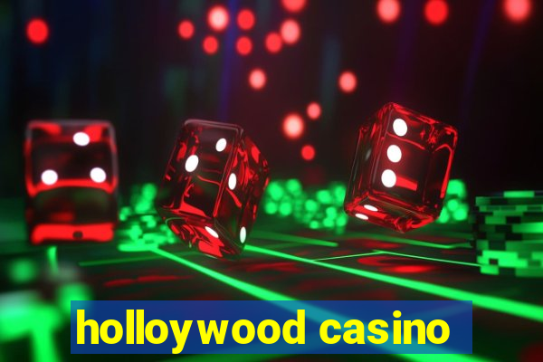 holloywood casino