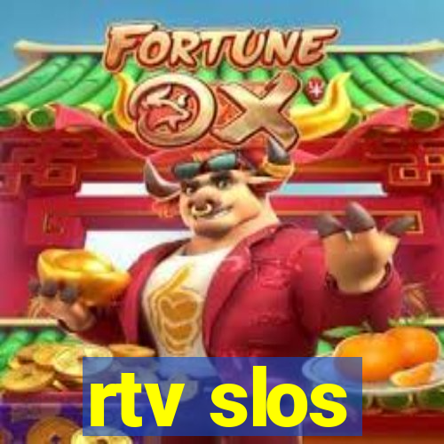 rtv slos